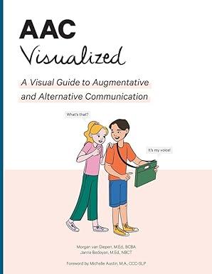 aac visualized a visual guide to augmentative and alternative communication 1st edition bcba van diepen,