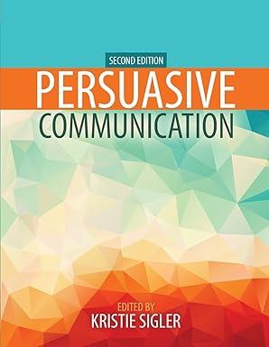 persuasive communication 2nd edition kristie sigler 1792472625, 978-1792472626