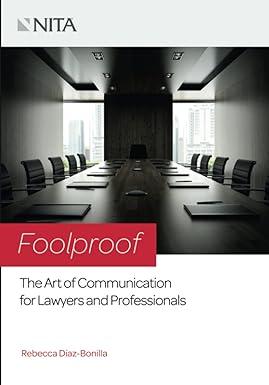 foolproof the art of communication for lawyers and professionals 2nd edition diaz-bonilla 1601567936,