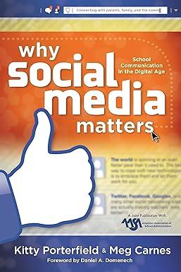 why social media matters school communication in the digital age 1st edition kitty porterfield, meg carnes