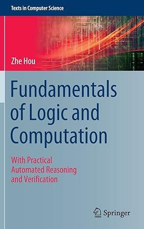fundamentals of logic and computation with practical automated reasoning and verification texts in computer