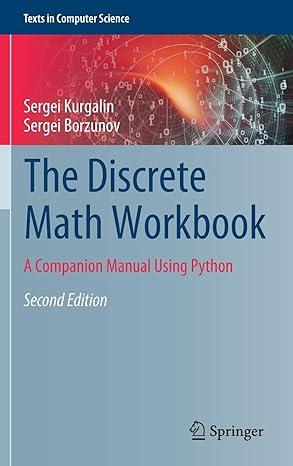 the discrete math workbook a companion manual using python texts in computer science 2nd edition sergei