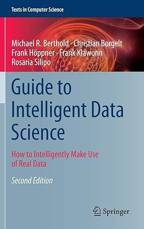 guide to intelligent data science how to intelligently make use of real data texts in computer science 2nd
