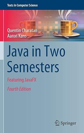 java in two semesters featuring javafx texts in computer science 4th edition quentin charatan, aaron kans