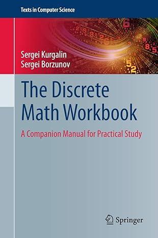 the discrete math workbook a companion manual for practical study texts in computer science 1st edition