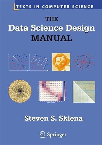 the data science design manual texts in computer science 1st edition steven s. skiena 9783319554433