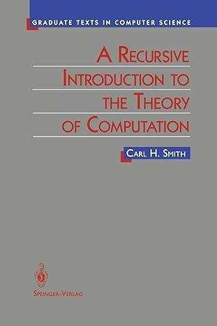 a recursive introduction to the theory of computation texts in computer science 1994 edition carl smith