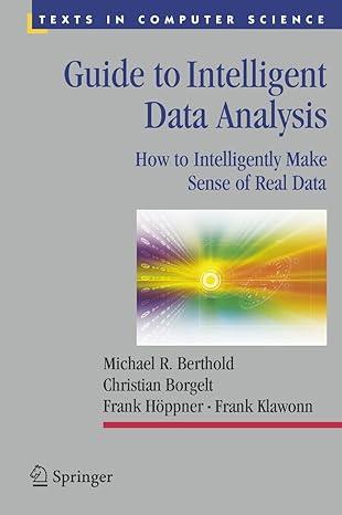 guide to intelligent data analysis how to intelligently make sense of real data texts in computer science