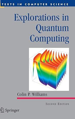 explorations in quantum computing texts in computer science 2nd edition colin p. williams 184628886x,