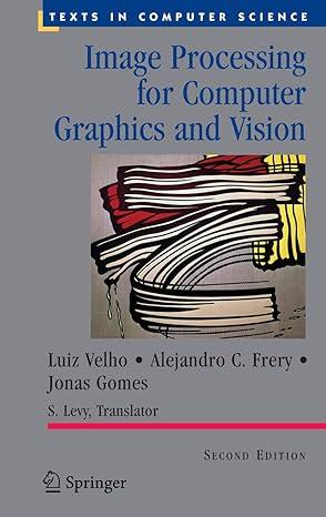 image processing for computer graphics and vision 2nd edition luiz velho, alejandro c. frery, jonas gomes,