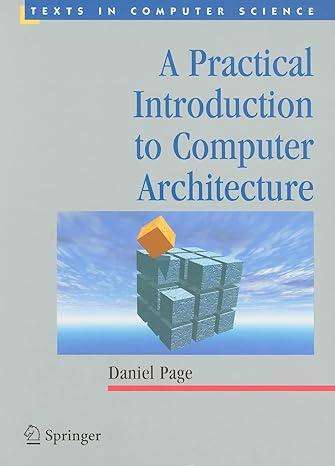 a practical introduction to computer architecture texts in computer science 2009th edition daniel page