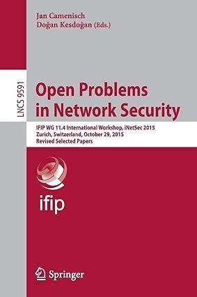 open problems in network security 2016 edition jan camenisch, do?an kesdo?an 978-3319390277
