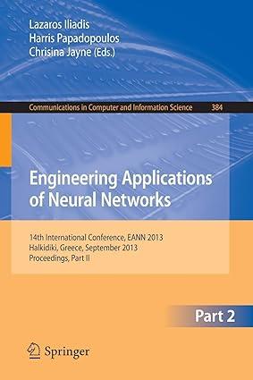 engineering applications of neural networks 14th international conference 1st edition lazaros s. iliadis,