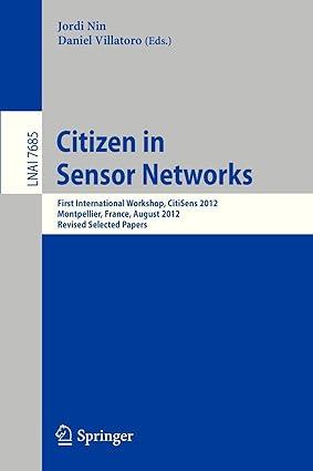 citizen in sensor networks first international workshop 1st edition jordi nin, daniel villatoro 3642360734,