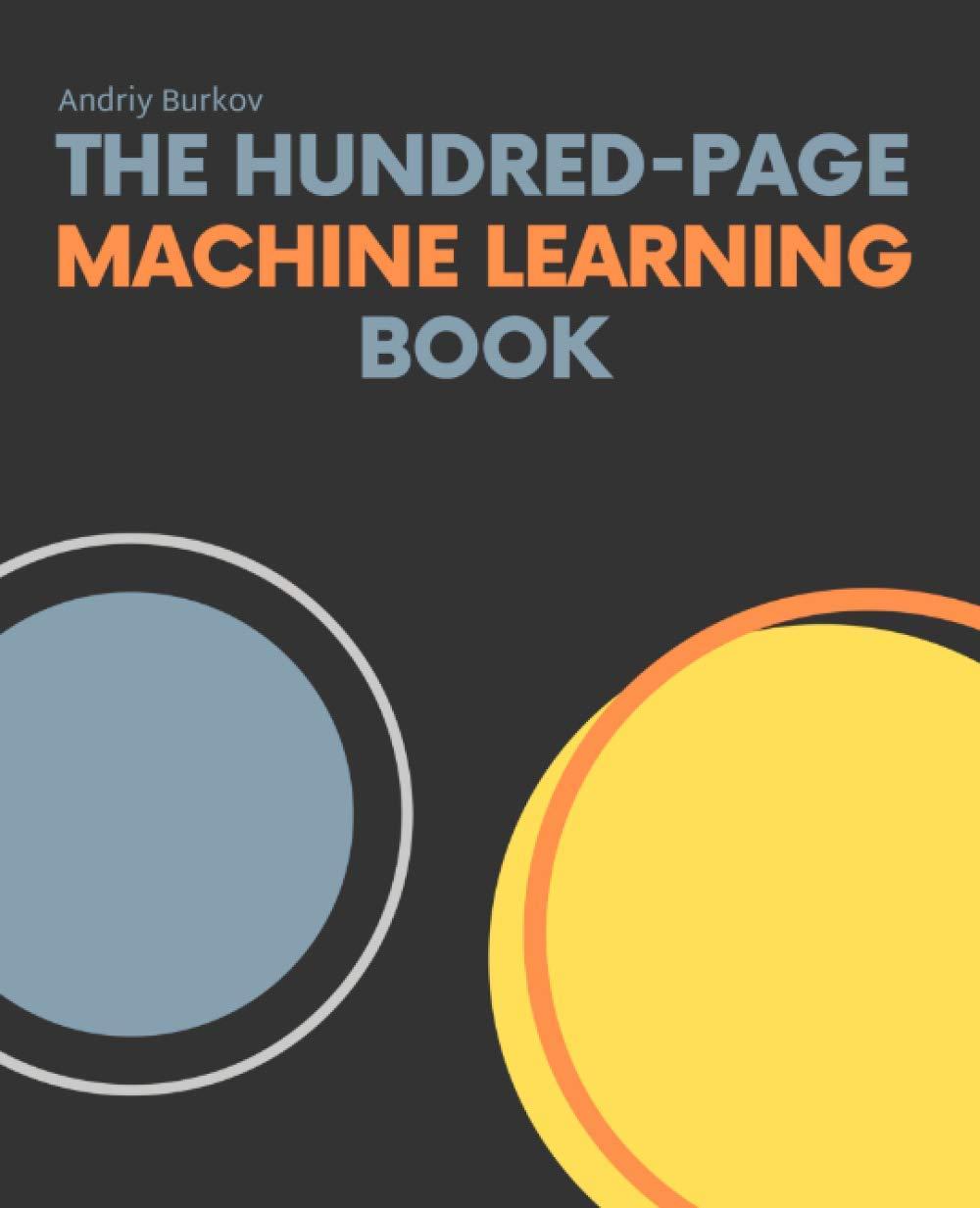 the hundred page machine learning book 1st edition andriy burkov 1777005477, 978-1777005474