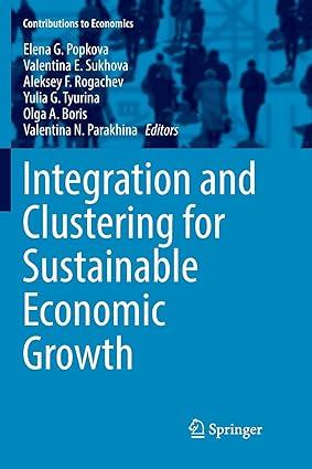integration and clustering for sustainable economic growth 1st edition elena g. popkova , valentina e.