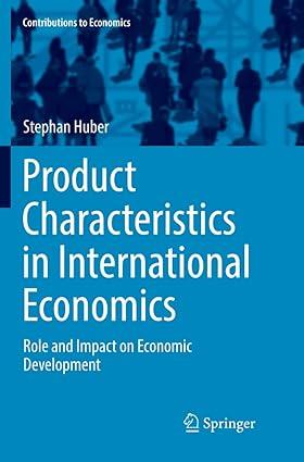product characteristics in international economics role and impact on economic development 1st edition