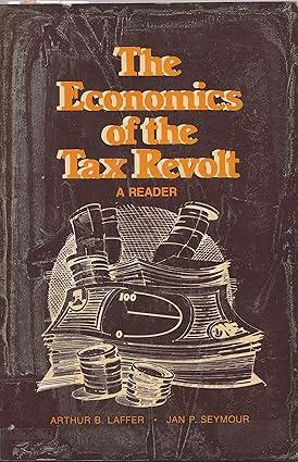 The Economics Of The Tax Revolt A Reader
