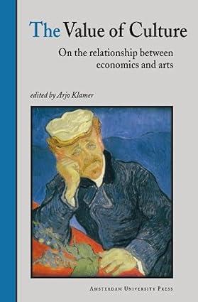 the value of culture on the relationship between economics and arts 1st edition arjo klamer 9053562184,