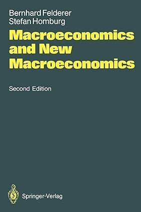 macroeconomics and new macroeconomics 2nd edition bernhard felderer , stefan homburg 3540553185,