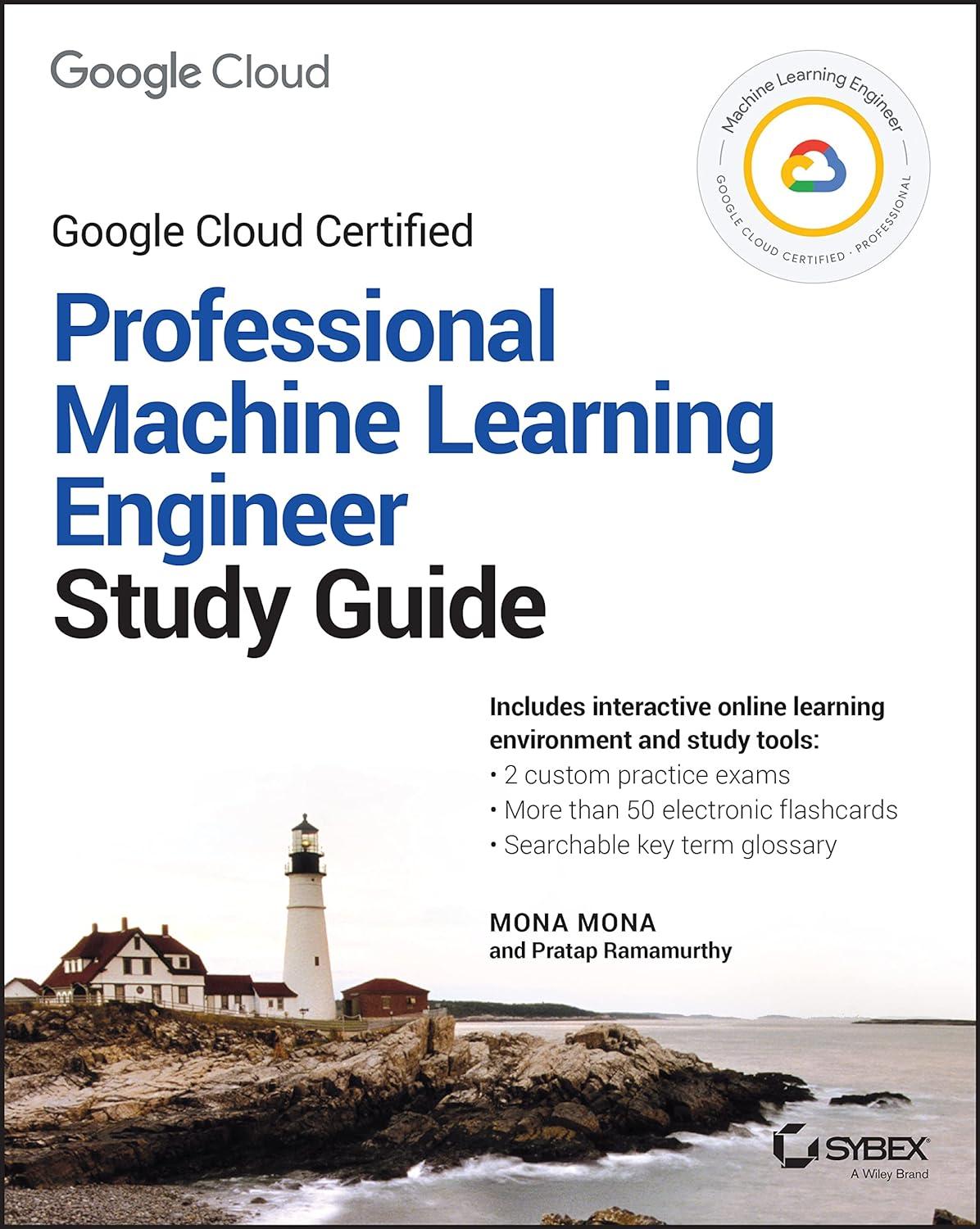 google cloud certified professional machine learning engineer study guide 1st edition mona mona , pratap