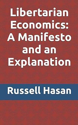 libertarian economics russell hasan 1st edition russell hasan b09ckfv67q, 979-8456921888