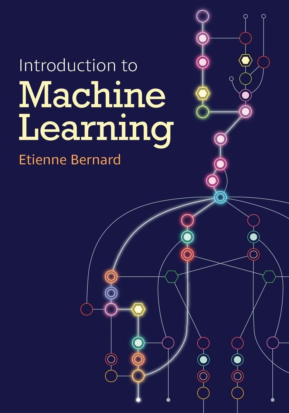 introduction to machine learning 1st edition etienne bernard 1579550487, 978-1579550486