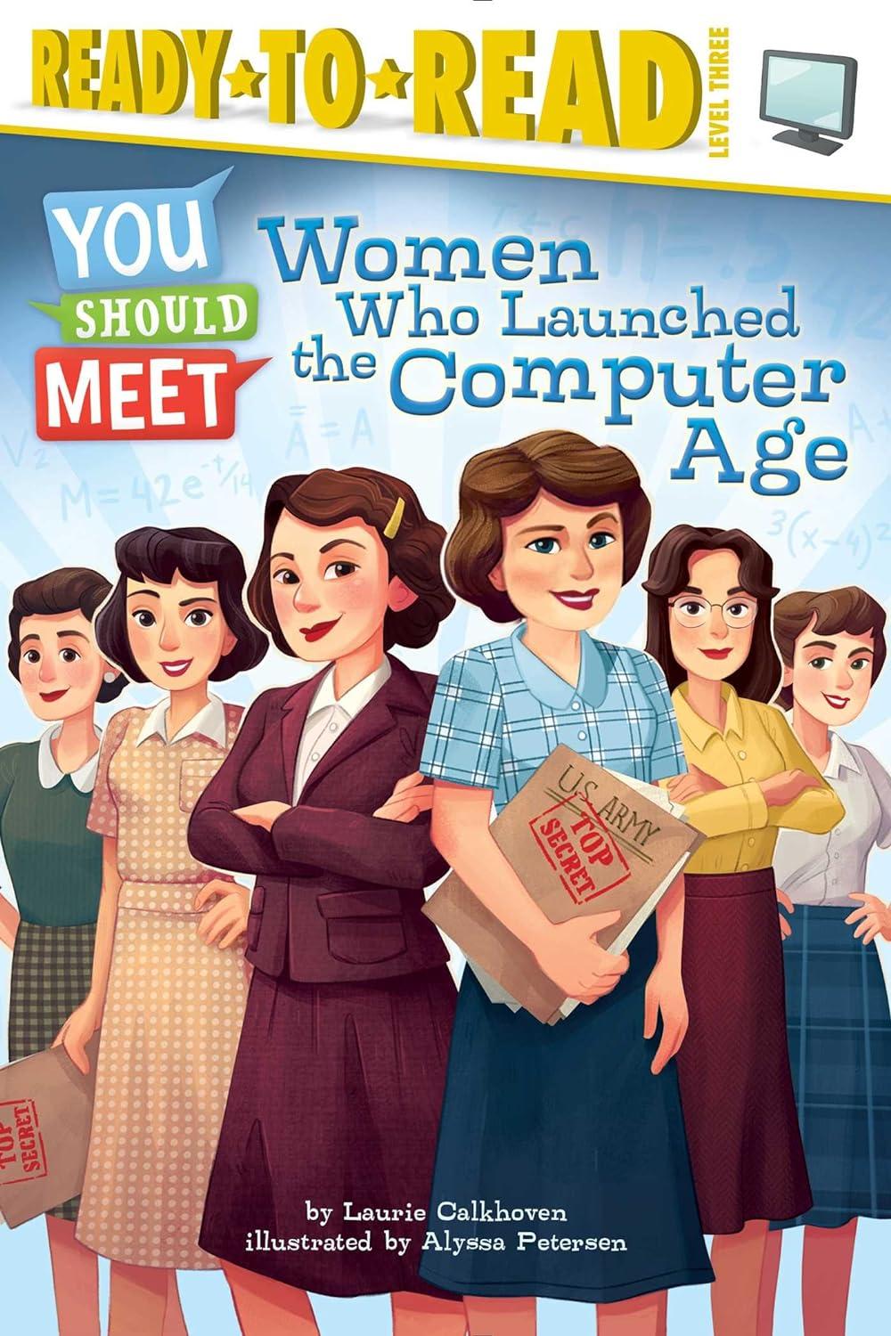 women who launched the computer age 1st edition laurie calkhoven, alyssa petersen 1481470469, 978-1481470469