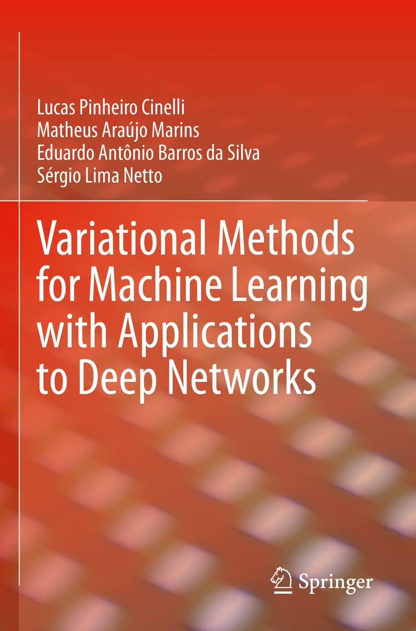 variational methods for machine learning with applications to deep networks 1st edition lucas pinheiro