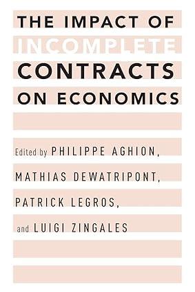 the impact of incomplete contracts on economics 1st edition philippe aghion , mathias dewatripont , patrick