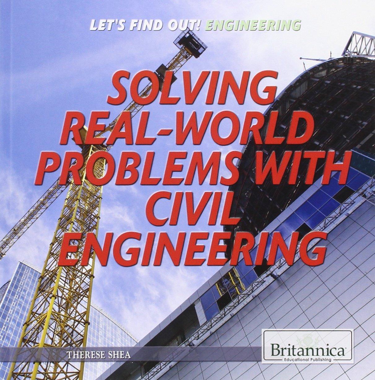 solving real world problems with civil engineering 1st edition therese shea 1508100675, 978-1508100676