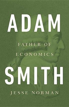adam smith father of economics 1st edition jesse norman 0465061974, 978-0465061976