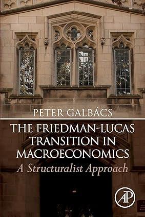 the friedman lucas transition in macroeconomics a structuralist approach 1st edition peter galbács