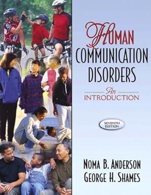 human communication disorders an introduction 7th edition noma b. anderson, george h. shames 0205456227,