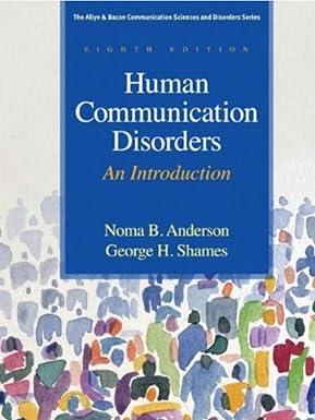 human communication disorders an introduction 8th edition noma b. anderson, george h. shames 0137061331,