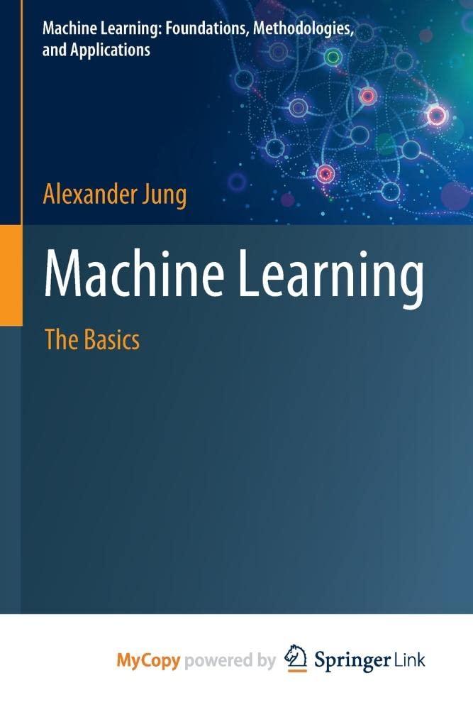 machine learning  the basics 1st edition alexander jung 9811681945, 978-9811681943