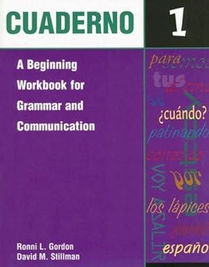 cuaderno 1 a beginning workbook for gammar and communication 1st edition mcgraw hill 0844278998,