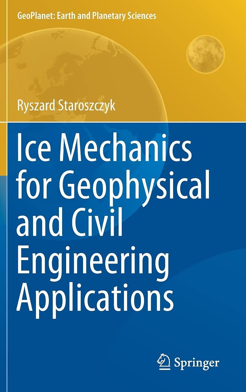 ice mechanics for geophysical and civil engineering applications 1st edition ryszard staroszczyk 3030030377,