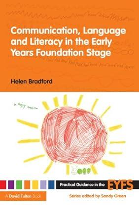communication language and literacy in the early years foundation stage 1st edition helen bradford
