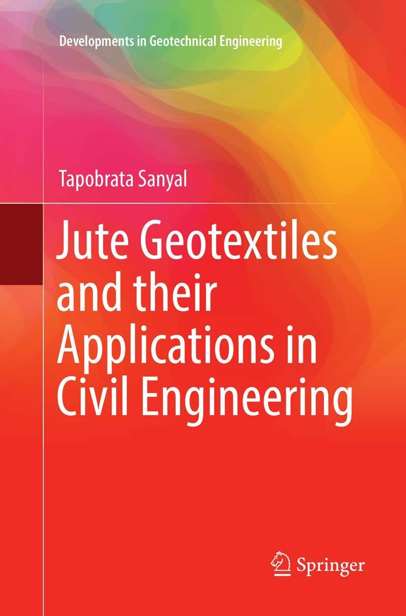 jute geotextiles and their applications in civil engineering 1st edition tapobrata sanyal 9811094829,
