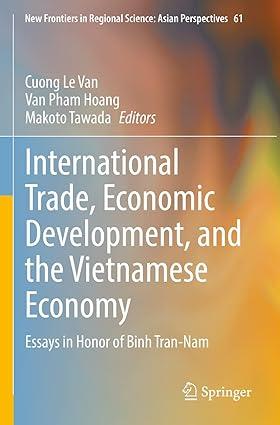 international trade economic development and the vietnamese economy essays in honor of binh tran nam 1st
