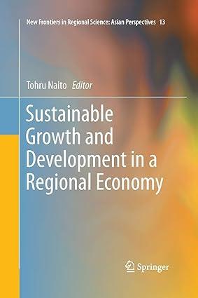 sustainable growth and development in a regional economy 1st edition tohru naito 4431562826, 978-4431562825