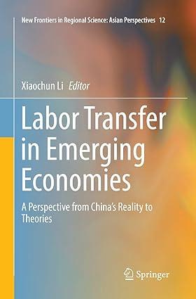 labor transfer in emerging economies a perspective from chinas reality to theories 1st edition xiaochun li