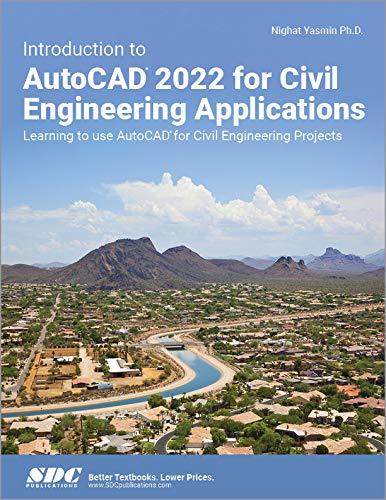 introduction to autocad 2022 for civil engineering applications learning to use autocad for civil engineering