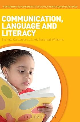 communication language and literacy 1st edition nichola callander, lindy nahmad-williams, jane johnston