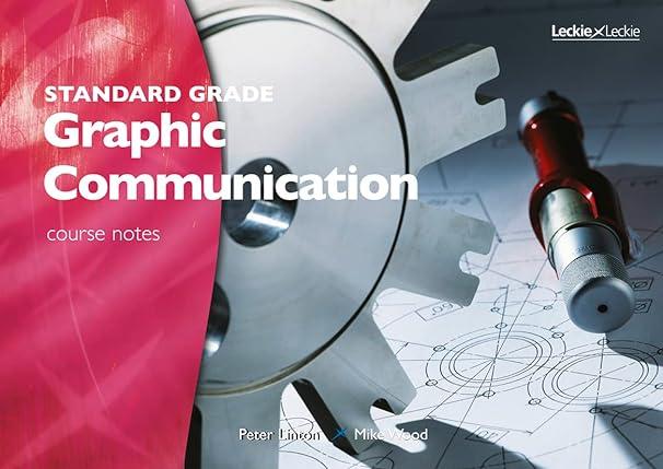 standard grade graphic communication course notes 1st edition patricia linton 1898890617, 978-1898890614