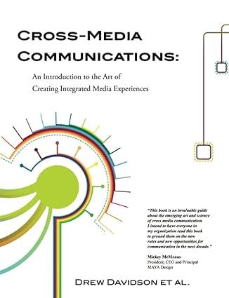 cross media communications an introduction to the art of creating integrated media experiences 1st edition