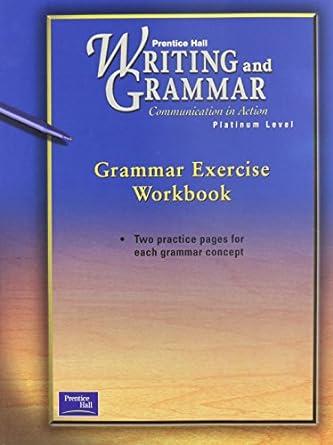 Writing And Grammar Communication In Action Platinum Level Grammar Exercise Workbook