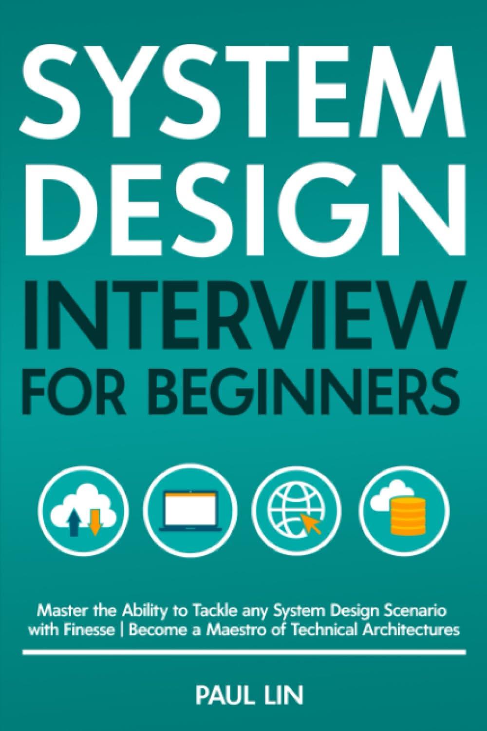 system design interview for beginners master the ability to tackle any system design scenario with finesse