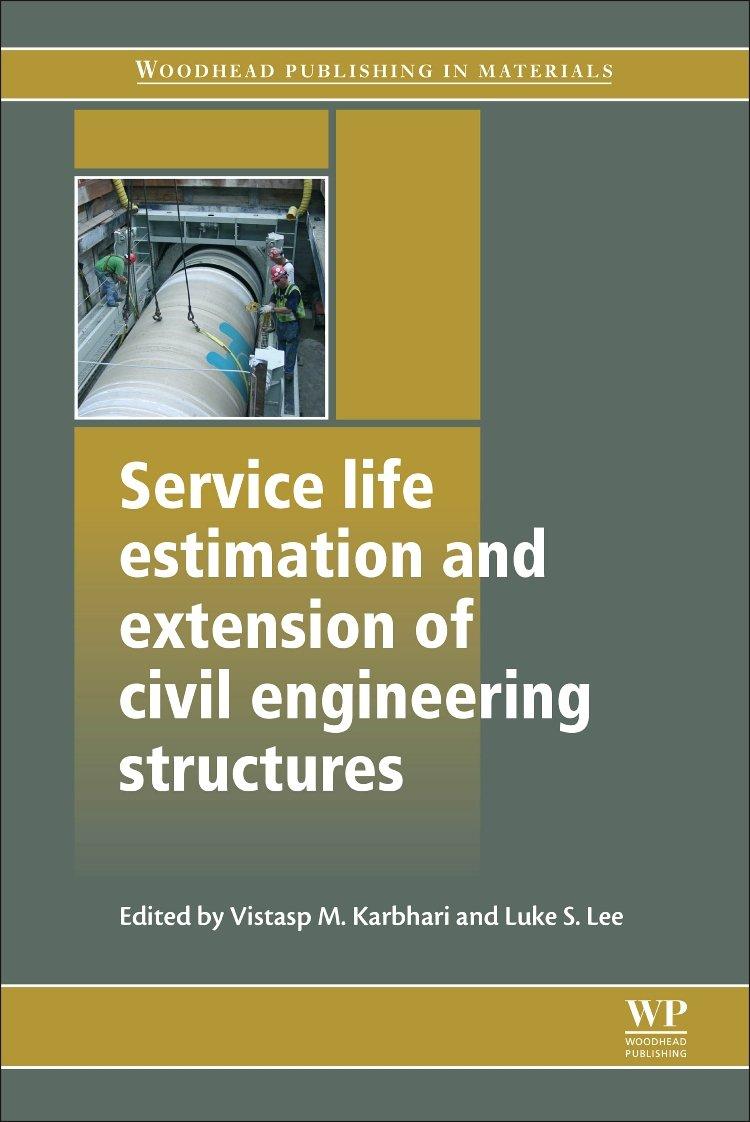 service life estimation and extension of civil engineering structures 1st edition vistasp m. karbhari, l s